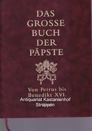 Das große Buch der Päpste.,Von Petrus bis Benedikt XVI.