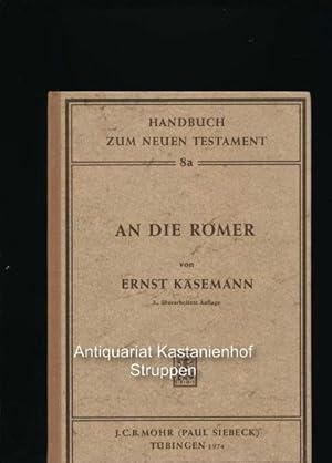 An die Römer. Handbuch zum Neuen Testament 8a,Begründet von Hans Lietzmann in Verbindung mit Fach...