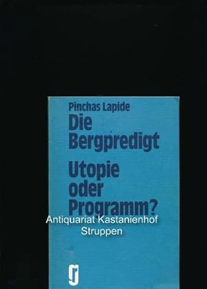 Die Bergpredigt - Utopie oder Programm?