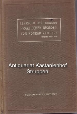 Lehrbuch der praktischen Geologie.,Arbeits- und Untersuchungsmethoden auf dem Gebiete der Geologi...