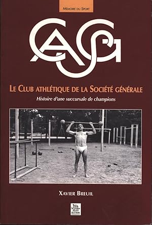 Le Club athlétique de la Société générale,Histoire d'une succursale de champions