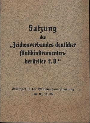 Satzung des "Zeichenverbandes deutscher Musikinstrumentenhersteller e. V.",Errichtet in der Gründ...