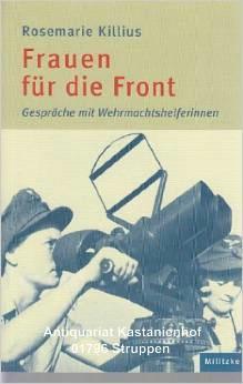 Frauen für die Front,Gespräche mit Wehrmachtshelferinnen