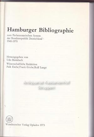Hamburger Bibliographie zum Parlamentarischen System der Bundesrepublik Deutschland 1945 - 1970. ...