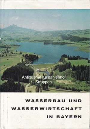 Wasserbau und Wasserwirtschaft in Bayern.