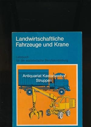 Landwirtschaftliche Fahrzeuge und Krane,Lehrbuch für die sozialistische Berufsausbildung