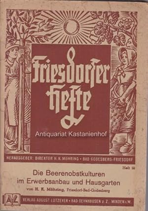 Friesdorfer Hefte, Heft 12. Die Beerenobstkulturen im Erwerbsanbau und Hausgarten.