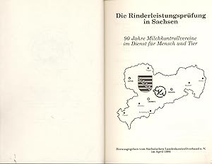 Die Rinderleistungsprüfung in Sachsen. , 90 Jahre Milchkontrollvereine im Dienst für Mensch und T...