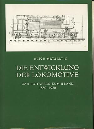 Die Entwicklung der Lokomotive im Gebiete des Vereins Deutscher Eisenbahnverwaltungen.,Zahlentafe...