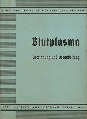 Blutplasma, Gewinnung und Verarbeitung.,Schriften der deutschen Fleischer-Zeitung.