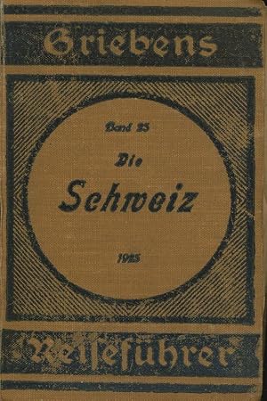 Griebens Reiseführer Band 23. Die Schweiz. Mit 23 Karten.