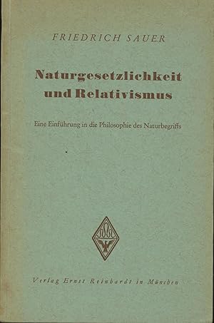 Naturgesetzlichkeit und Relativismus.,Eine Einführung in die Philosophie des Naturbegriffs.