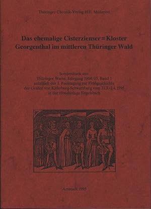 Das ehemalige Cisterzienser=Kloster Georgenthal im mittleren Thüringer Wald, Sonderdruck aus: Thü...