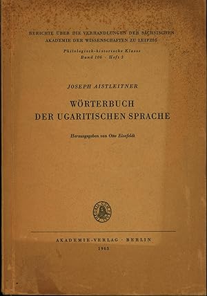 Wörterbuch der ugaritschen Sprache 1. Aufl. ,Berichte über die Verhandlungen der Sächsischen Akad...