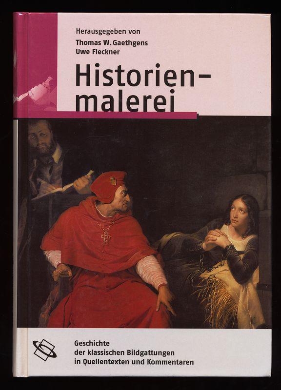Geschichte der klassischen Bildgattungen in Quellentexten und Kommentaren / Historienmalerei (1996-01-01)