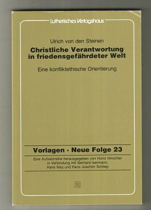 Christliche Verantwortung in friedensgefährdeter Welt : Eine konfliktethische Orientierung. Vorlagen, Neue Folge, Heft 23.