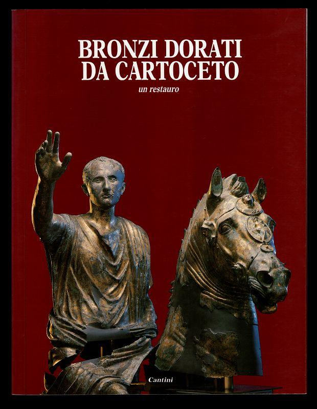 Bronzi Dorati da Cartoceto. Un restauro. - Greco, Gabriella und Soprintendenza ai Beni Archeologici per la Toscana