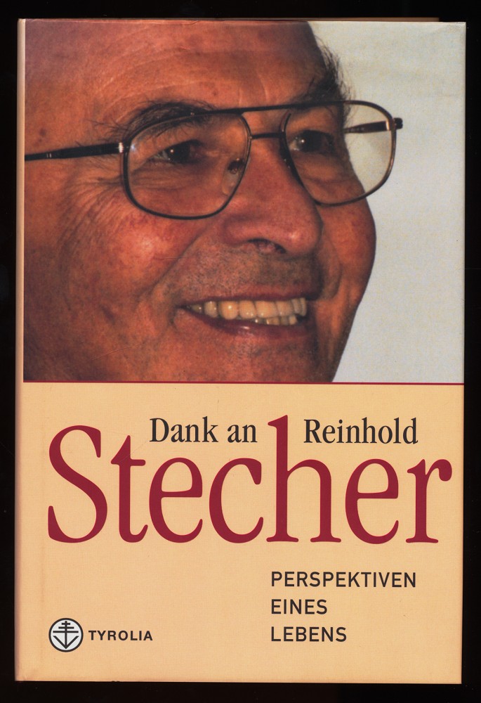 Dank an Reinhold Stecher. Perspektiven eines Lebens. Festgabe zum 80. Geburtstag