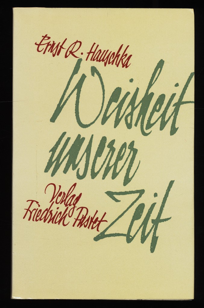 Weisheit Unserer Zeit Zitate Moderner Dichter Hauschka Ernst R