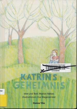 Katrins Geheimnis. (Ab 9 J.)