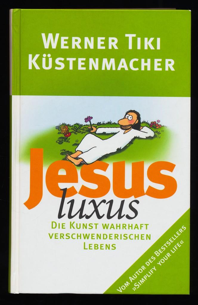 Die Kunst wahrhaft verschwenderischen Lebens...BuchZustand gut JesusLuxus
