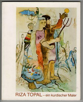 Riza Topal : Ein kurdischer Maler. 19.1.-24.2.1980, Museum Bochum, Kunstsammlung, - Topal, Riza und Michael Fehr