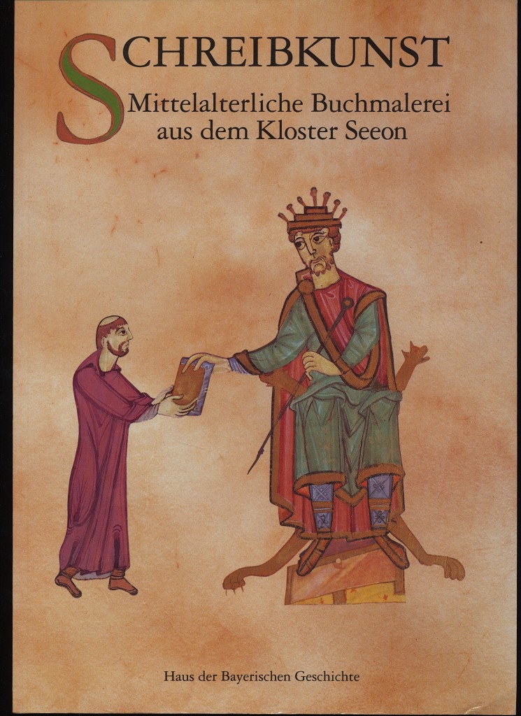 Schreibkunst. Mittelalterliche Buchmalerei aus dem Kloster Seeon
