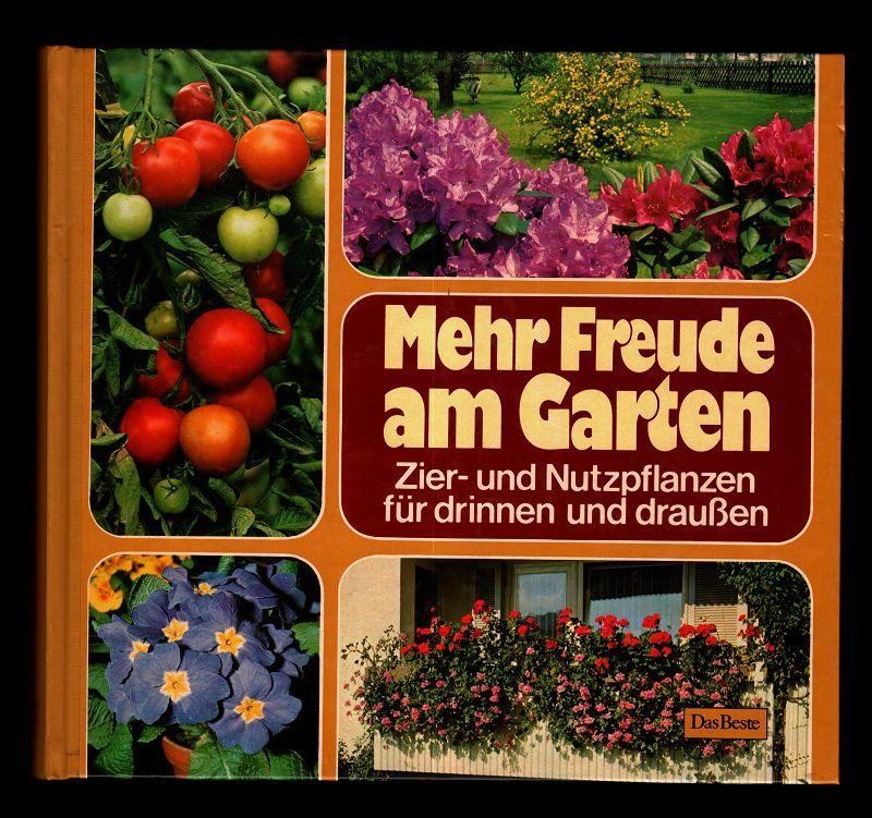 Mehr Freude am Garten: Zier- und Nutzpflanzen für drinnen und draussen