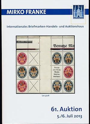 Mirko Franke - 61. Auktion 5./6. Juli 2013 Internationales Briefmarken-Handels- und Auktionshaus.