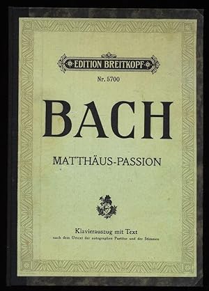 Das Leiden unseres Herrn Jesu Christi nach dem Evangelisten Matthaeus. Klavierauszug nach dem Urtext der autographen Partitur und der Stimmen von Max Schneider.