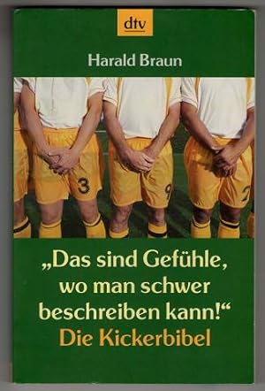 Das sind Gefühle, wo man schwer beschreiben!" : Die Kickerbibel.