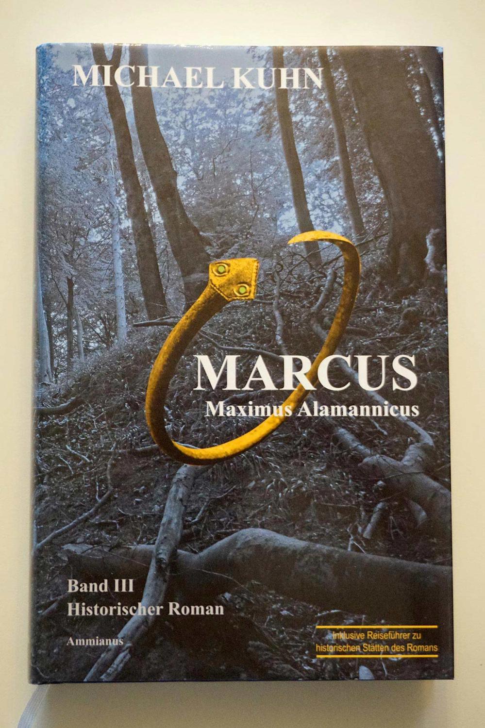 Marcus - Maximus Alamannicus - Schicksal an Mosel und Rhein. Band III - Kuhn, Michael