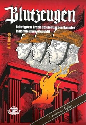 Blutzeugen. Beiträge zur Praxis des politischen Kampfes in der Weimarer Republik.