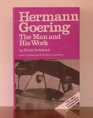 Hermann Goering the Man and His Work.