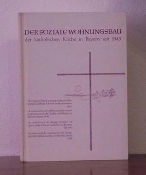 Der soziale Wohnungsbau der katholischen Kirche in Bayern seit 1945.