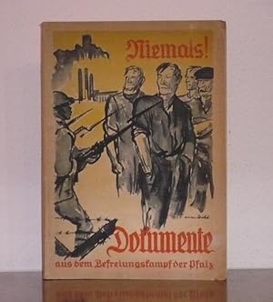 Niemals! Dokumente aus dem Befreiungskampf der Pfalz.