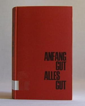 Anfang gut - alles gut. Dreißig Kapitel für Mädchen zum Berufsbeginn.