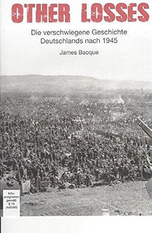 Other Losses: Die verschwiegene Geschichte Deutschlands nach 1945.