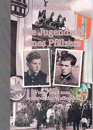 Die Jugendzeit eines Pfälzers. Vom Pimpf zum Soldaten der Waffen-SS.