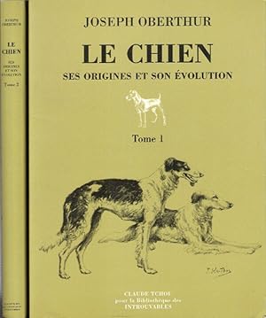 Le Chien Ses Origines et Son Évolution . Tome 1 et 2 . Complet