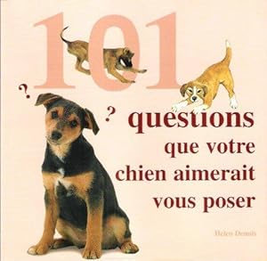 101 Questions Que Votre Chien Aimerait Vous Poser