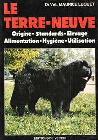 Le Terre-Neuve : Origine . Standards . Elevage . Alimentation . Hygiène . Utilisation