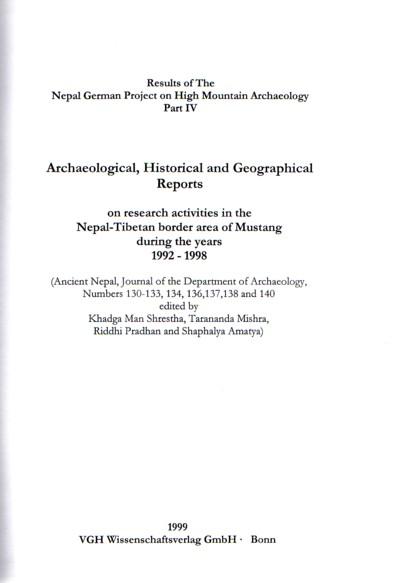 Archaeological, Historical and Geographical Reports: On Research Activities in the Nepal-Tibetan Border Area of Mustang during the Years 1991-1998