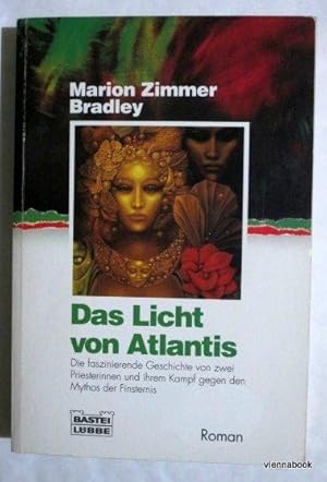 Das Licht von Atlantis. Die faszinierende Geschichte von zwei Priesterinnen und ihrem Kampf gegen...