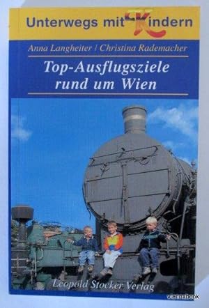 Unterwegs mit Kindern. Top-Ausflugsziele rund um Wien