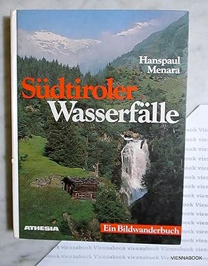 Südtiroler Wasserfälle. Ein Bildwanderbuch