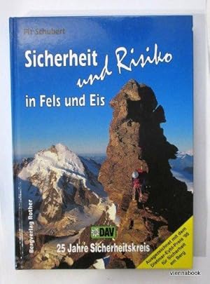 Sicherheit und Risiko in Fels und Eis. Erlebnisse und Ergebnisse aus der Sicherheitsforschung des...