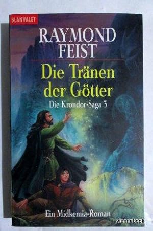 Die Krondor-Saga 3 Die Tränen der Götter Ein Midkemia Roman