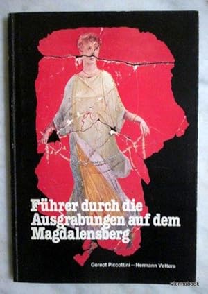 Führer durch die Ausgrabungen auf dem Magdalensberg .