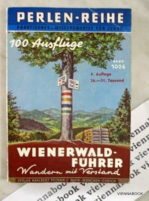 100 Ausflüge in den Wienerwald. Wienerwald-Führer, Wandern mit Verstand - Pechan's Perlen-Reihe B...